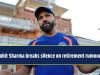 Rohit Sharma breaks silence on retirement rumours after Lord’s century, says ‘Let the noise be there’